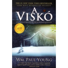 Paul Wm. Young A VISKÓ – AHOL A TRAGÉDIA MEGÜTKÖZIK AZ ÖRÖKKÉVALÓSÁGGAL regény