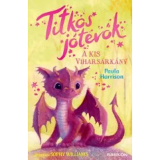 Paula Harrison Titkos jótevők - A kis viharsárkány gyermek- és ifjúsági könyv