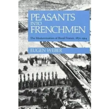  Peasants into Frenchmen – Eugen Weber idegen nyelvű könyv