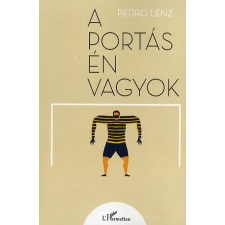 Pedro Lenz - A portás én vagyok regény