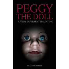  Peggy the Doll: a very different haunting – Jayne Harris,Patti Negri idegen nyelvű könyv