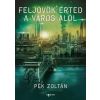 Pék Zoltán Feljövök érted a város alól