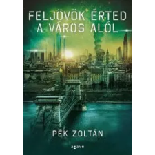 Pék Zoltán Feljövök érted a város alól regény
