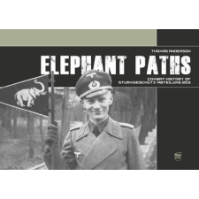 Peko Kiadó Elephant Paths - Combat history of Sturmgeschütz-Abteilung 203 történelem