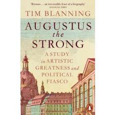 Penguin Books Augustus The Strong | Tim Blanning egyéb könyv