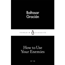 Penguin Books How to Use Your Enemies | Baltasar Gracián egyéb könyv