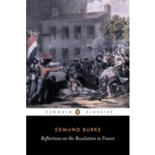 Penguin Books Reflections on the Revolution in France | Edmund Burke egyéb könyv