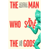 Penguin Books The Man Who Stole the Gods | Matthew Campbell