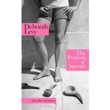 Penguin Books The Position of Spoons | Deborah Levy egyéb könyv