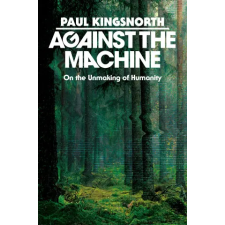 Penguin Publishing Group Against the Machine | KINGSNORTH PAUL egyéb könyv