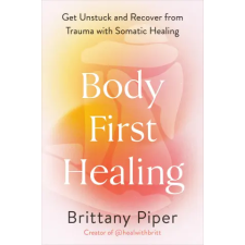 Penguin Publishing Group Body-First Healing | PIPER BRITTANY egyéb könyv