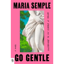 Penguin Publishing Group Go Gentle | Maria Semple egyéb könyv