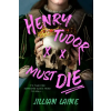 Penguin Publishing Group Henry Tudor Must Die – LAINE JILLIAN (Kemény kötésű)
