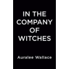 Penguin Putnam Inc In The Company Of Witches | Auralee Wallace