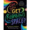 Penguin Random House Children's UK Can You Get Rainbows in Space? | Dr Sheila Kanani