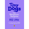 Penguin Random House Children's UK Tiny Dogs: The Sleepover Surprise – Rose Lihou (Puha kötésű)