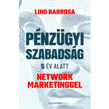 Pénzügyi szabadság 5 év alatt network marketinggel gazdaság, üzlet