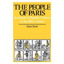  People of Paris – Daniel Roche,D. Roche idegen nyelvű könyv