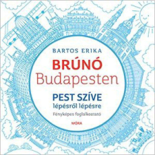  Pest szíve lépésről lépésre - Brúnó Budapesten 3. - Fényképes foglalkoztató gyermek- és ifjúsági könyv