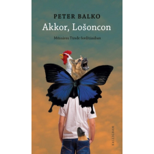Pesti Kalligram Akkor, Losoncon regény