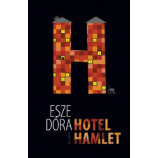 Pesti Kalligram Esze Dóra - Hotel Hamlet (új példány) irodalom