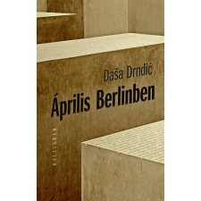 PESTI KALLIGRAM KFT Április Berlinben regény