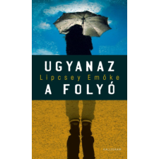 PESTI KALLIGRAM KFT Ugyanaz a folyó irodalom