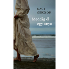 Pesti Kalligram Meddig él egy anya regény