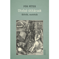 Pesti Kalligram Utolsó útitársak - Költők, esztéták társadalom- és humántudomány