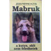 Pesti Szalon Kiadó Mabruk, a kutya, akit nem feledhetek