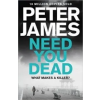 Peter James Need You Dead