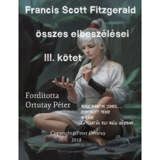 Peter Ortutay (magánkiadás) Francis Scott Fitzgerald összes elbeszélései irodalom