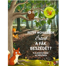 Peter Wohlleben Érted a fák beszédét? - Kalandozások az erdőben (BK24-214564) gyermek- és ifjúsági könyv