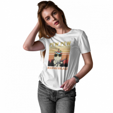  Pew-Pew Madafakas - Női Póló női póló