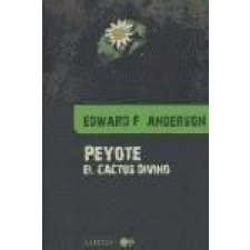 Peyote : el cactus divino – Edward Anderson,Ofelia Castillo idegen nyelvű könyv