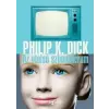 Philip K. Dick Az utolsó szimulákrum