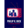 Philip K. Dick DICK, PHILIP K. - A VÉGSÕ IGAZSÁG