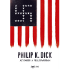 Philip K. Dick DICK, PHILIP K. - AZ EMBER A FELLEGVÁRBAN (ÚJ BORÍTÓ!)