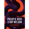 Philip K. Dick; Ray Nelson Philip K. Dick, Ray Nelson - A ganümédeszi hatalomátvétel