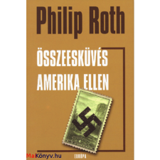 Philip Roth Összeesküvés Amerika ellen (Philip Roth) irodalom