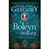 Philippa Gregory - A Boleyn-örökség