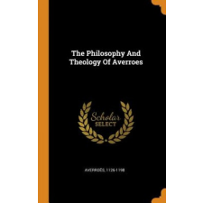 Philosophy and Theology of Averroes – Averroes 1126-1198 idegen nyelvű könyv