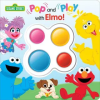 Phoenix International Publications, Inc. Sesame Street: Pop and Play with Elmo! | Barry Goldberg