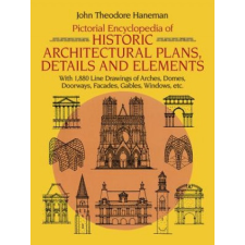  Pictorial Encyclopaedia of Historic Architectural Plans – J.T. Haneman idegen nyelvű könyv