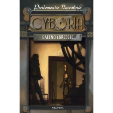 Pierdomenico Baccalario CYBORIA - GALENO ÉBREDÉSE gyermek- és ifjúsági könyv