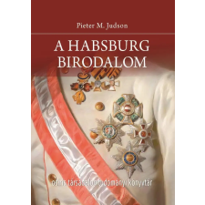 Pieter M. Judson - A Habsburg Birodalom – Új történet egyéb könyv