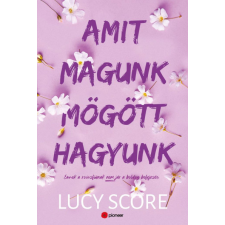 PIONEER BOOKS KÖNYVKIADÓ KFT Amit magunk mögött hagyunk - Lucy Score regény