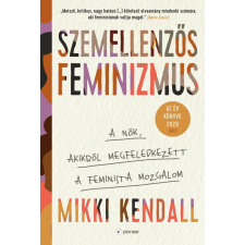Pioneer Books Mikki Kendall - Szemellenzős feminizmus gazdaság, üzlet
