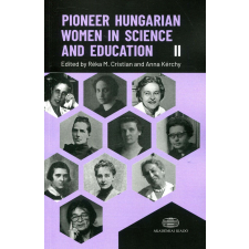 Pioneer Hungarian Women in Science and Education II. idegen nyelvű könyv