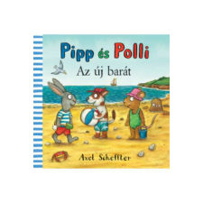 Pipp és Polli - Az új barát gyermek- és ifjúsági könyv